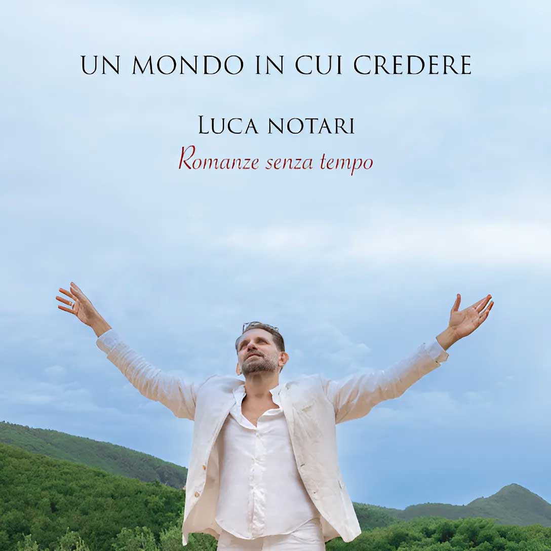 Luca Notari - Un mondo in cui credere Luca Notari - Un mondo in cui credere